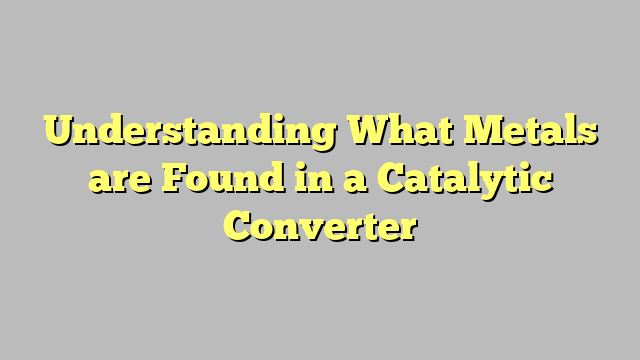 Understanding What Metals are Found in a Catalytic Converter